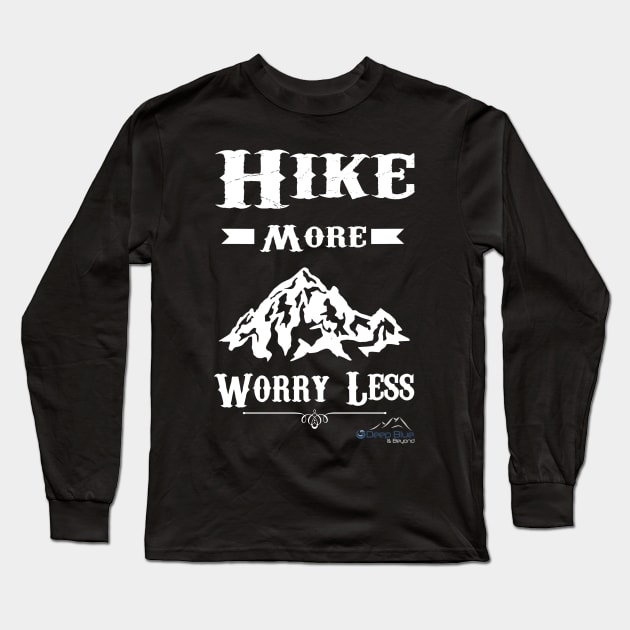 Hike More Worry Less Long Sleeve T-Shirt by DeepBlueandBeyond